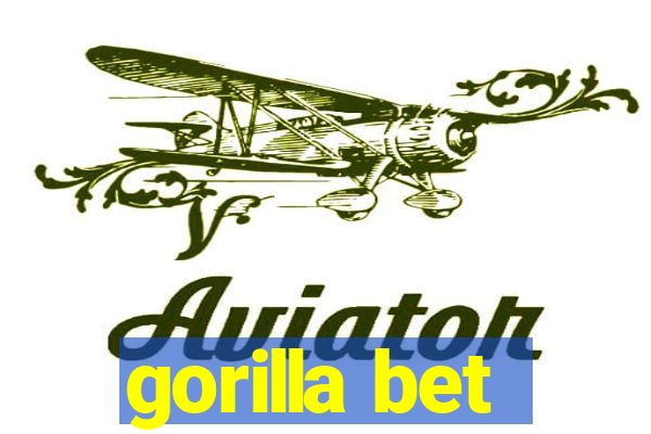 gorilla bet